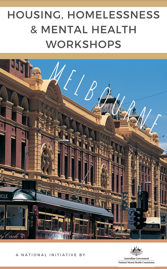 HOUSING, HOMELESSNESS & MENTAL HEALTH WORKSHOPS: MELBOURNE