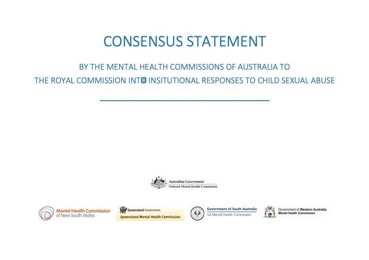CONSENSUS STATEMENT BY THE MENTAL HEALTH COMMISSIONS OF AUSTRALIA TO THE ROYAL COMMISSION INTO INSITUTIONAL RESPONSES TO CHILD SEXUAL ABUSE