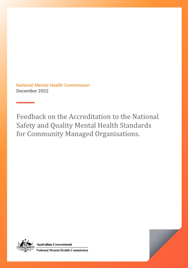 Feedback on the Accreditation to the National Safety and Quality Mental Health Standards for Community Managed Organisations.