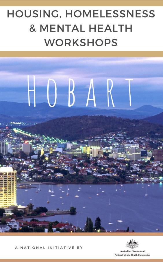 HOUSING, HOMELESSNESS & MENTAL HEALTH WORKSHOPS: HOBART