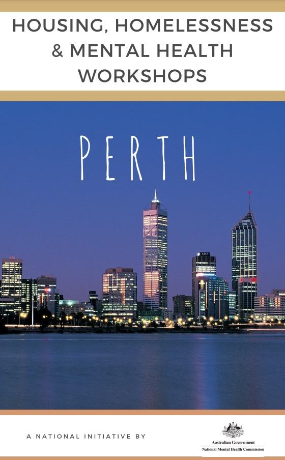 HOUSING, HOMELESSNESS & MENTAL HEALTH WORKSHOPS: PERTH
