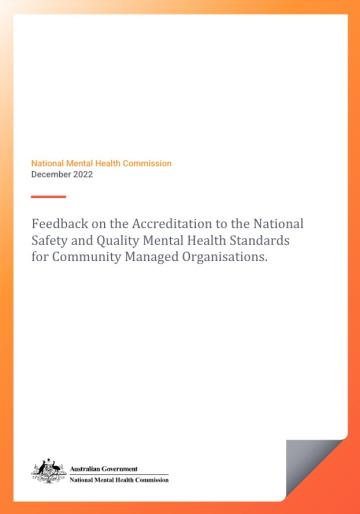 Feedback on the Accreditation to the National Safety and Quality Mental Health Standards for Community Managed Organisations.